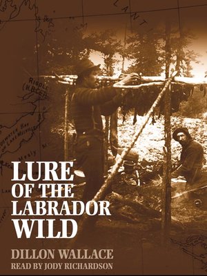 cover image of Lure of the Labrador Wild